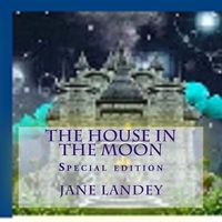 Cover of The House in the Moon by Jane Olamide Olubunm Landey