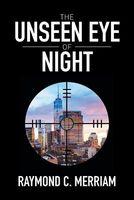 Cover of The Unseen Eye of Night by Raymond C. Merriam