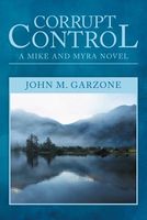 Cover of Corrupt Control by John M. Garzone