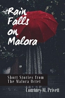 Cover of Rain Falls on Malora by Courtney M. Privett