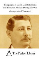 Cover of Campaigns of a Non-Combatant and His Romaunt Abroad During the War by George Alfred Townsend