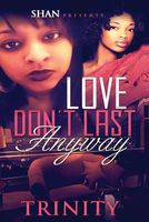 Love Don't Last Anyway