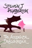 Cover of The Accidental Dragonrider by Steven J. Pemberton