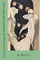 Cover of Dry Run for True Love by Gary Lee Kvamme