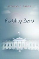 Cover of Fertility Zero by Richard C. Thuss