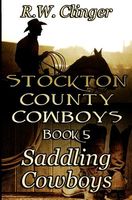 Cover of Stockton County Cowboys Book 5 by R.W. Clinger