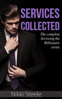 Services Collected: The Complete Servicing the Billionaire Series