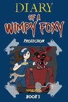 Diary of a Wimpy Foxy: Protection