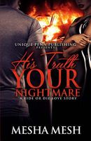 Cover of His Truth Your Nightmare by Mesha Mesh