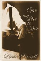 Give My Love to Rose