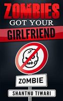 Zombies Got Your Girlfriend