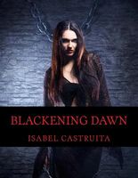 Cover of Blackening Dawn by Isabel Castruita
