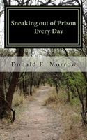 Cover of Sneaking Out of Prison by Donald E. Morrow