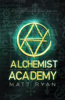 Cover of Alchemist Academy Book 1 by Matt Ryan