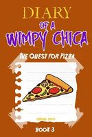Diary of a Wimpy Chica: The Quest for Pizza