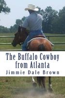 Cover of The Buffalo Cowboy from Atlanta by Jim D. Brown
