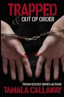 Cover of Trapped & Out of Order by Tamala Callaway