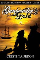 Cover of Gunpowder & Gold by Cristi Taijeron