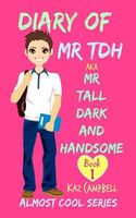 Diary of Mr. TDH - (Also Known as) Mr Tall Dark and Handsome