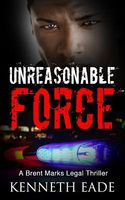 Unreasonable Force