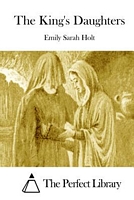Cover of The King's Daughters by Emily Sarah Holt