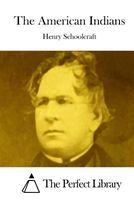 Cover of The American Indians by Henry Rowe Schoolcraft
