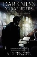 Cover of Darkness Surrenders by A.J. Spencer