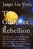 Cover of The Glimmer Rebellion by James Lee Voris