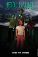 Cover of Heidi Haunt: The Living Zombie! by Andrew John Robinson