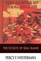 Cover of The Scouts of Seal Island by Percy F. Westerman