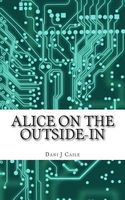 Cover of Alice on the Outside-In by Dani J. Caile