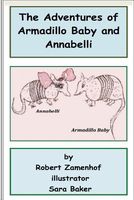 Cover of The Adventures of Armadillo Baby and Annabelli by Robert Zamenhof