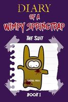 Diary of a Wimpy Springtrap: The Suit