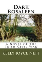 Cover of Dark Rosaleen by Kelly Joyce Neff