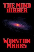 Cover of The Mind Digger by Winston Marks