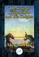 Cover of The Story of King Arthur and His Knights by E.G. White / Ellen Gould Harmon White