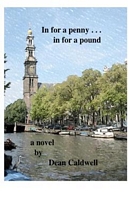 Cover of In For a Penny, In For a Pound by Dean Caldwell