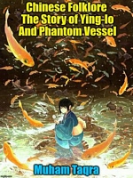 Cover of Chinese Folklore The Story of Ying-lo And Phantom Vessel by Muham Sakura Dragon