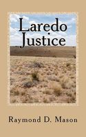 Cover of Laredo Justice by Raymond D. Mason
