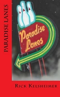 Cover of Paradise Lanes by Rick Kelsheimer