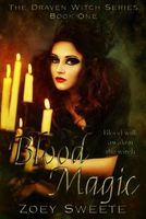 Cover of Blood Magic the Draven Witch Series Book 1 by Zoey Sweete