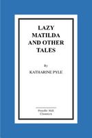 Lazy Matilda and Other Tales