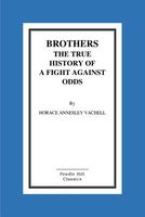 Brothers the True History of a Fight Against Odds