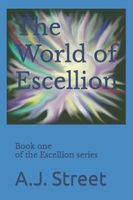 Cover of The World of Escellion by A.J. Street