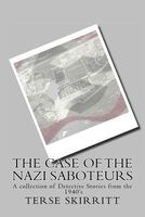 Cover of The Case of the Nazi Saboteurs by Terse Skirritt