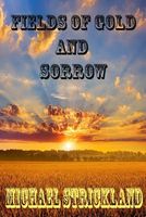 Cover of Fields of Gold and Sorrow by Michael Strickland