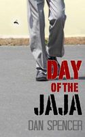 Cover of Day of the Jaja by Dan Spencer