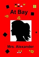 Cover of At Bay by Mrs. Alexander