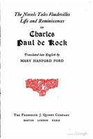 The Novels, Tales, Vaudevilles, Life and Reminiscences of Charles Paul de Kock