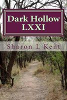 Cover of Dark Hollow LXXI by Sharon L. Kent